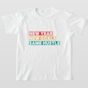 Nieuwjaar, nieuwe doelen, dezelfde motivatie t-shirt