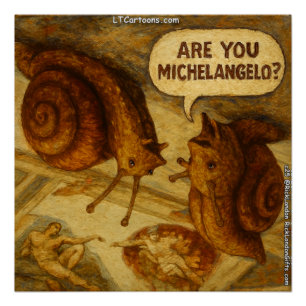Nieuwsgierige Slak & Michelangelo Parodie Cartoon Perfect Poster