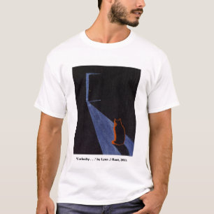 "Nieuwsgierigheid. Ja. . " kunst T-shirt