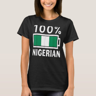 Nigeria Drapeau T-Shirt 100 Nigerian Battery Power