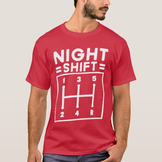 Night Shift Car Guy Joke Funny Gift Funny gift T-shirt (Voorkant)