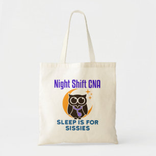 Night Shift CNA Sleep is voor Sissies Tote Bag
