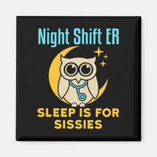 Night Shift ER Slaap is voor Sissies Emergency Roo Magneet