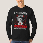 Night Shift Nurse Hungry and Tired Funny Overnight T-shirt (Voorkant)