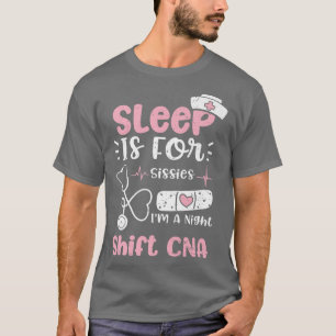 Night Shift Slaap is voor dienstreizen I m a nacht T-shirt