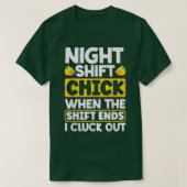Night Shift Worker Overnight Shift When The Shift  T-shirt (Design voorkant)