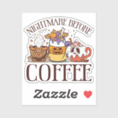 Nightmare Before Coffee Sticker (Vel)