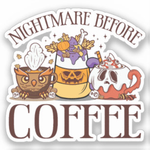 Nightmare Before Coffee Sticker
