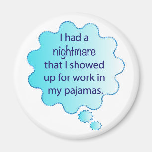 Nightmare over het dragen van een pyjama om te wer magneet