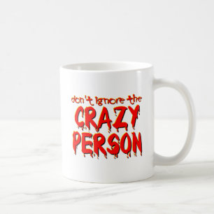 N'ignorez pas la personne folle Mug drôle humour