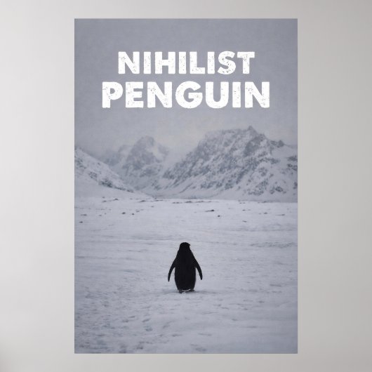 Nihilist Penguin | Existential & Absurd Humor Poster (Voorkant)