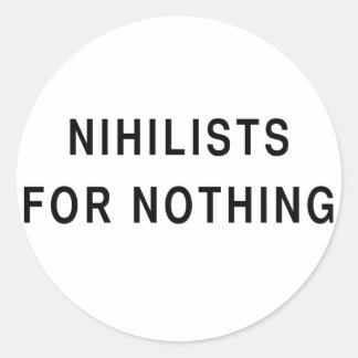 Nihilisten voor niets ronde sticker