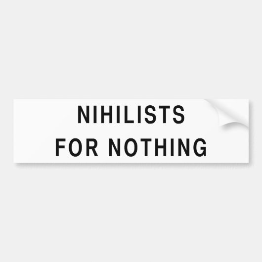 Nihilists voor niets bumpersticker (Voorkant)