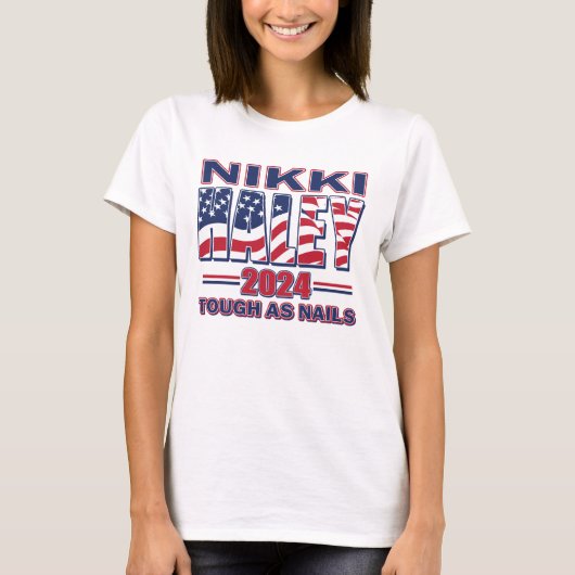 Nikki Haley 2024 - Moeilijk als nagels T-shirt (Voorkant)