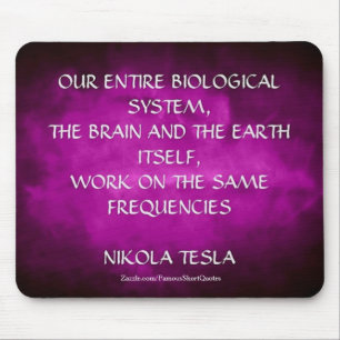 Nikola Tesla citaat - Dezelfde frequenties Muismat