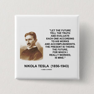 Nikola Tesla laat de toekomst de waarheid vertelle Vierkante Button 5,1 Cm