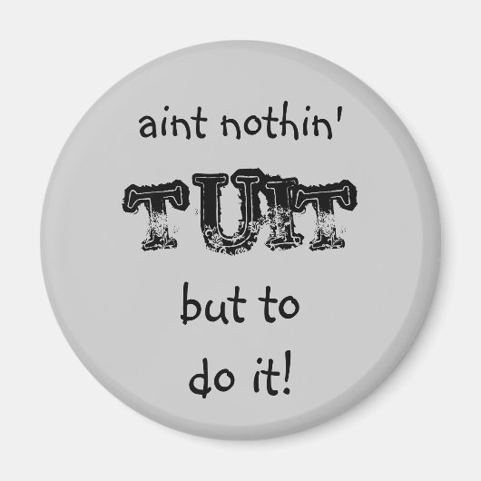 Niks tuit ronde tuit magneet (Voorkant)