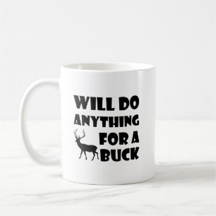 N'importe quoi pour un dollar Mug de chasse drôle
