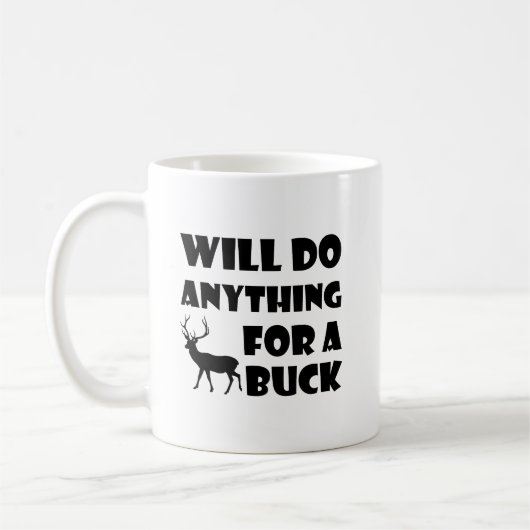N'importe quoi pour un dollar Mug de chasse drôle (Gauche)