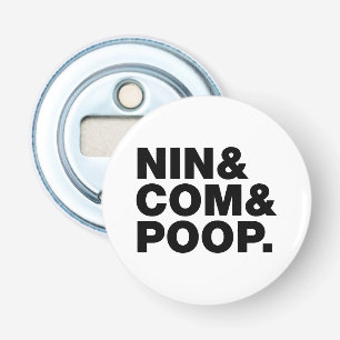 NIN & COM & POOP. BUTTON FLESOPENER