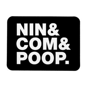 NIN & COM & POOP. MAGNEET