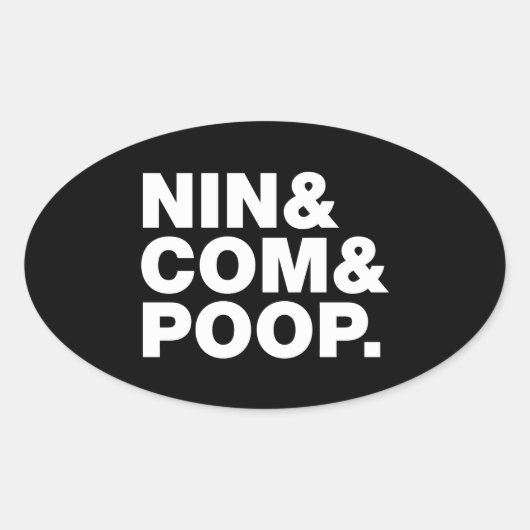 NIN & COM & POOP. OVALE STICKER (Voorkant)