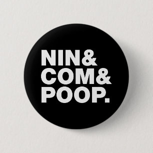 NIN & COM & POOP. RONDE BUTTON 5,7 CM