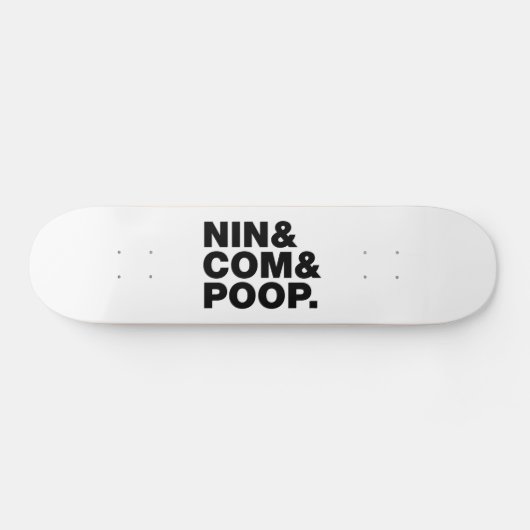 NIN & COM & POOP. SKATEBOARD (Horizontaal)