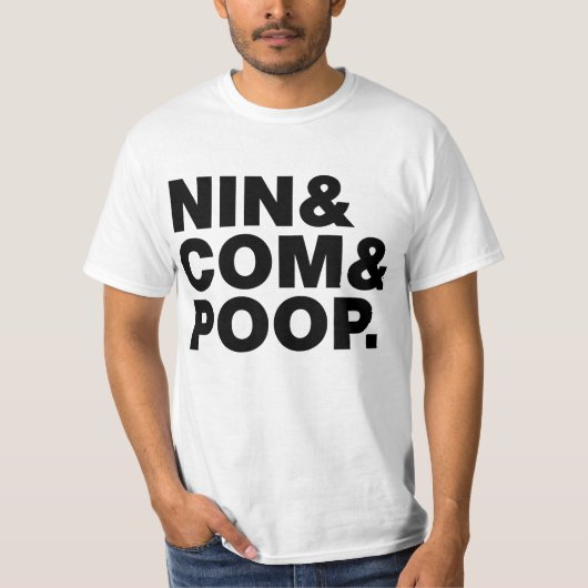 NIN & COM & POOP. T-SHIRT (Voorkant)