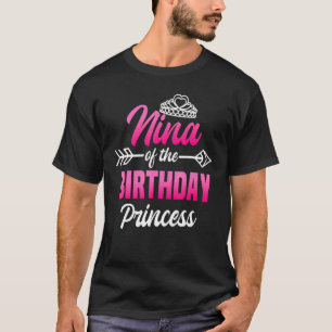 Nina of the Birthday Princess Party Bday Celebrati T-shirt