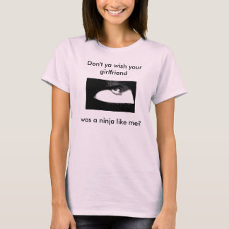 NINJA 4, wil je niet dat je vriendin een.. T-shirt