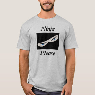 Ninja, alsjeblieft t-shirt