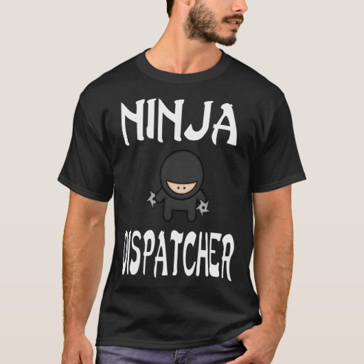 Ninja DISPATCHER for DISPATCHERS T-shirt (Voorkant)