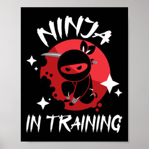 Ninja in training - Karate Taekwondo Mixed Martial Poster