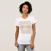 Nirvana Is Here and Now Inspirational Quote  T-shirt (Voorkant volledig)