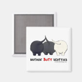 Nithin' Butt Scotties Magneet (Voorkant / Achterkant)