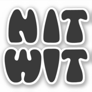 NITWIT STICKER