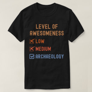 Niveau van Awesomeness Archeologie T-shirt