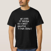 Niveau van Sarcasm uw stoofheid Funny T-shirt (Voorkant)