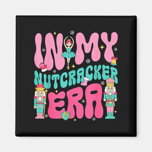 Nk Nutcracker Squad In My Nutcracker Era Christmas Magneet (Voorkant)