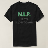 NLP Neuro linguïstische programmering is mijn supe T-shirt (Design voorkant)