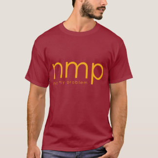 nmp = - Niet mijn probleem T-shirt