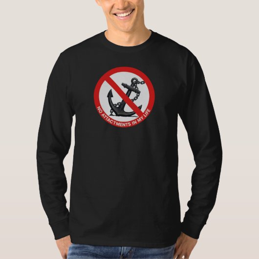No attachments in my life t-shirt (Voorkant)