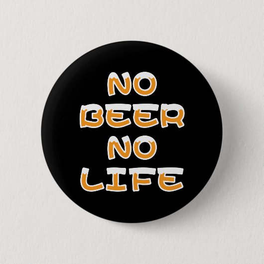 NO BEER NO LIFE BUTTON (Voorkant)