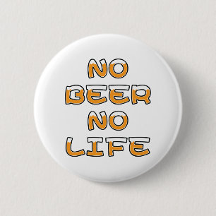 NO BEER NO LIFE RONDE BUTTON 5,7 CM