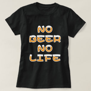 NO BEER NO LIFE T-Shirt