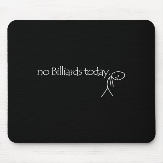 No Billiards Today Fun Billiards Funny Ol Billiard Muismat (Voorkant)