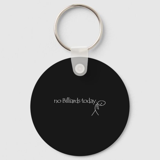 No Billiards Today Fun Billiards Funny Ol Billiard Sleutelhanger (Voorkant)