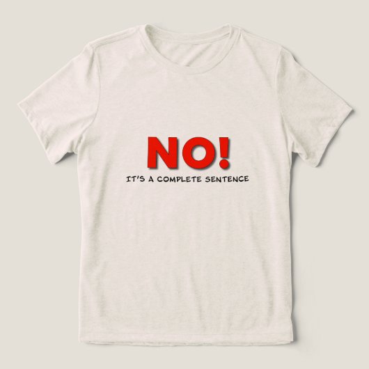 "NO!" Boundary Statement Tee – Uplift Collection Tri-Blend Shirt (Design voorkant)
