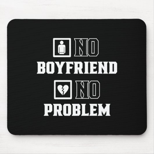 No Boyfriend No Problem Sarcasm Valentine Valentin Muismat (Voorkant)
